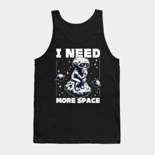 I Need More Space Tank Top